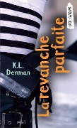Cover-Bild zum Titel 'La Revanche Parfaite' von 'K L Denman'