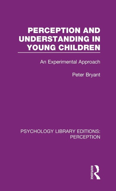 Perception and Understanding in Young Children - Peter Bryant