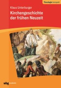 Cover-Bild zum Titel 'Kirchengeschichte der frühen Neuzeit' von 'Klaus Unterburger'