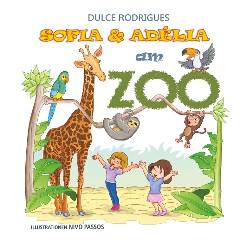 Sofia & Adélia am Zoo - Dulce Rodrigues