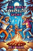 Cover-Bild zum Titel 'The Giant Marshmallow Fight' von 'Leo Hill'