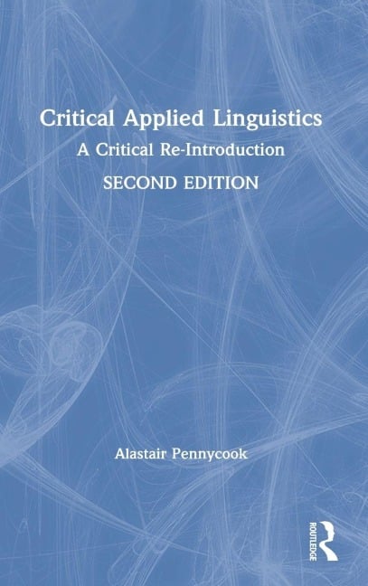 Critical Applied Linguistics - Alastair Pennycook