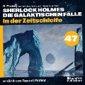 Cover-Bild zum Titel 'In der Zeitschleife (Sherlock Holmes - Die galaktischen Fälle, Folge 47)' von 'Arthur Conan Doyle, S. Pomej'