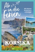 Cover-Bild zum Titel 'Ab in die Ferien Korsika' von 'Marion Landwehr'