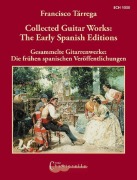 Cover-Bild zum Titel 'Collected Guitar Works: The Early Spanish Editions' von 'Francisco Tárrega'