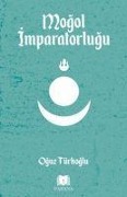 Cover-Bild zum Titel 'Mogol Imparatorlugu' von 'Oguz Türkoglu'