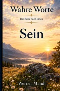 Cover-Bild zum Titel 'Wahre Worte - Band 9: Sein' von 'Werner Mandl'