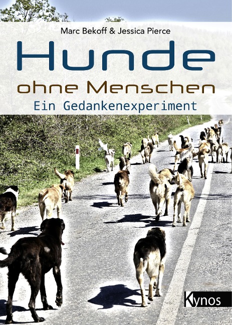 Hunde ohne Menschen - Marc Bekoff, Jessica Pierce