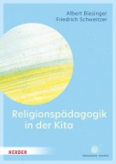Cover-Bild zum Titel 'Religionspädagogik in der Kita' von 'Albert Biesinger, Friedrich Schweitzer'