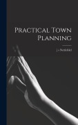 Cover-Bild zum Titel 'Practical Town Planning' von 'J S Nettlefold'