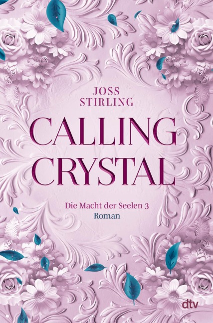 Calling Crystal Die Macht der Seelen 3 - Joss Stirling