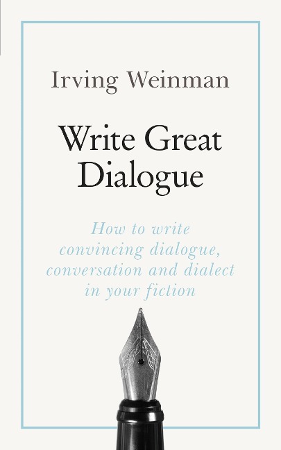 Write Great Dialogue - Irving Weinman