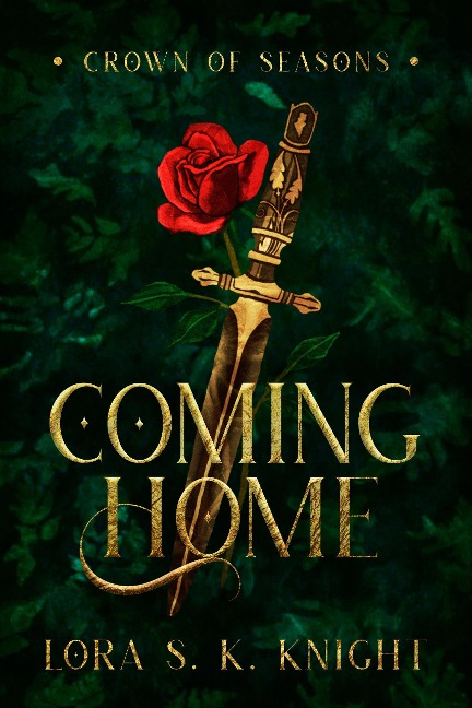 Coming Home (Crown of Seasons) - Lora S. K. Knight