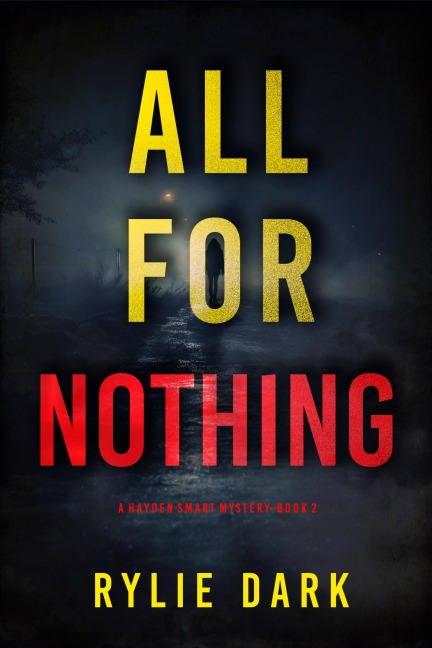 All For Nothing (A Hayden Smart FBI Suspense Thriller-Book 2) - Rylie Dark