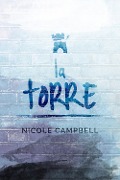 Cover-Bild zum Titel 'La Torre' von 'Nicole Campbell'