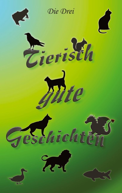 Tierisch gute Geschichten - Susanne Eisele, Ute Ummer, Sylvia Morlok