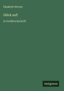 Cover-Bild zum Titel 'Glück auf!' von 'Elisabeth Werner'