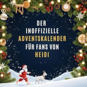 Cover-Bild zum Titel 'Der inoffizielle Adventskalender für Fans von Heidi' von 'Sarah Peters'