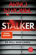 Cover-Bild zum Titel 'Stalker - Er will dein Leben.' von 'Arno Strobel'