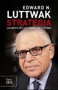 Cover-Bild zum Titel 'Strategia. La logica della guerra e della pace' von 'Edward N. Luttwak'