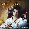 Cover-Bild zum Titel 'Das mörderische Leben (Ungekürzt)' von 'Félix Vallotton'