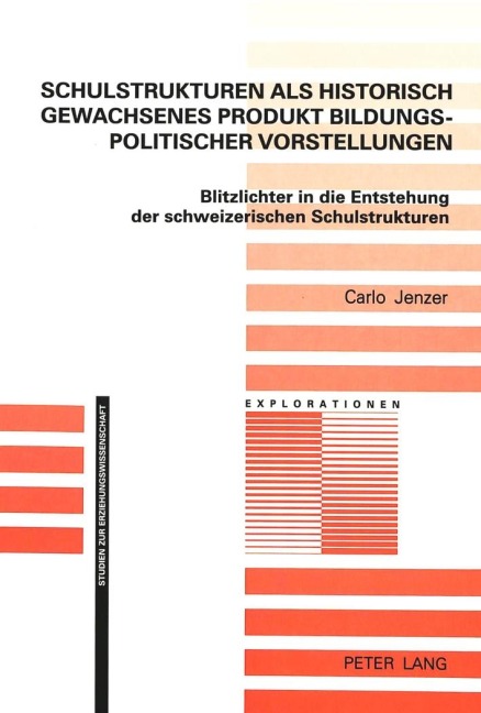Schulstrukturen als historisch gewachsenes Produkt bildungspolitischer Vorstellungen - Susanna Jenzer