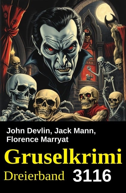 Gruselkrimi Dreierband 3116 - John Devlin, Jack Mann, Florence Marryat