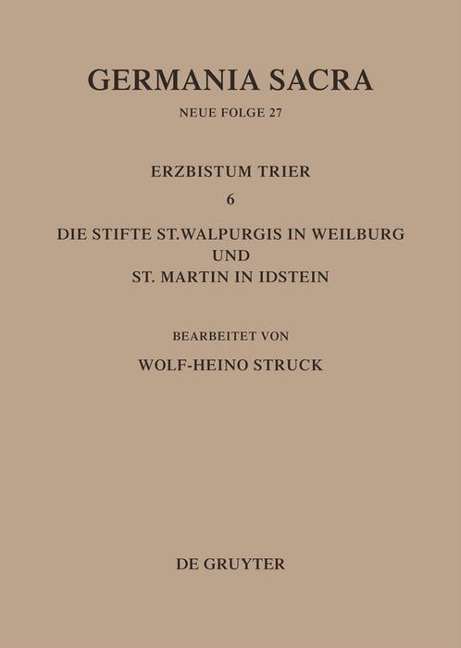 Die Bistümer der Kirchenprovinz Trier. Das Erzbistum Trier 6: Die Stifte St. Walpurgis in Weilburg und St. Martin in Idstein - 
