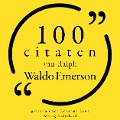 100 citaten van Ralph Waldo Emerson - Ralph Waldo Emerson