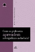Cover-Bild zum Titel 'Como os professores aprendem a ressignificar sua docência?' von 'Marly das Neves Benachio'
