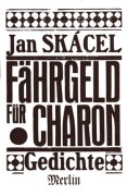Cover-Bild zum Titel 'Fährgeld für Charon' von 'Jan Skacel'
