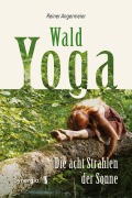 Cover-Bild zum Titel 'Wald-Yoga' von 'Reiner Angermeier'