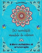 50 incredibili mandala da colorare - Zenart Editions