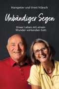 Cover-Bild zum Titel 'Unbändiger Segen' von 'Hanspeter Nüesch, Vreni Nüesch'