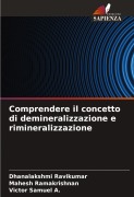 Cover-Bild zum Titel 'Comprendere il concetto di demineralizzazione e rimineralizzazione' von 'Dhanalakshmi Ravikumar, Mahesh Ramakrishnan, Victor Samuel A.'