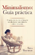 Cover-Bild zum Titel 'Minimalismo: Guía práctica - Organiza tu mente, tu hogar y tus relaciones para reducir el estrés en tu vida' von 'Sara Brenton'