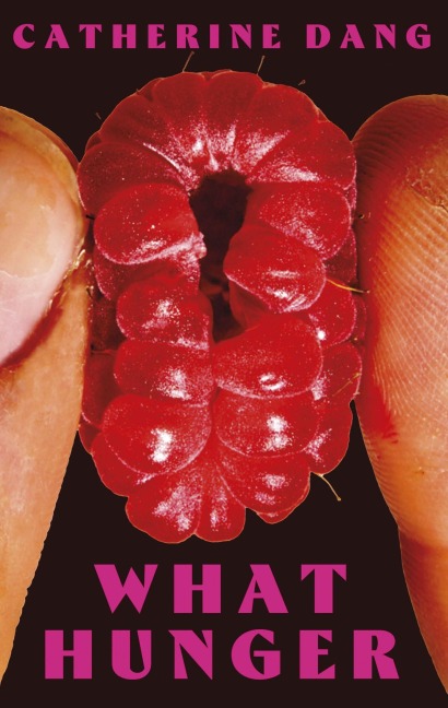 What Hunger - Catherine Dang