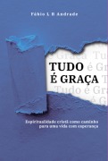 Cover-Bild zum Titel 'Tudo É Graça' von 'Fabio Luis Ribeiro Andrade'