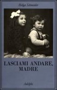 Cover-Bild zum Titel 'Lasciami andare, madre' von 'Helga Schneider'