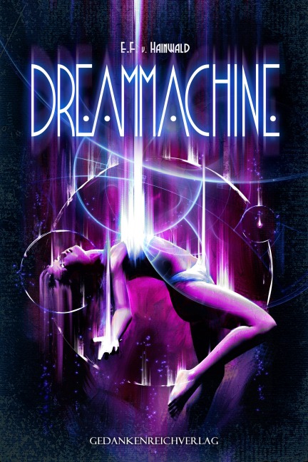 Dreammachine - E. F. v. Hainwald
