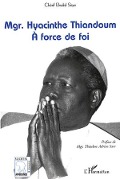 Cover-Bild zum Titel 'Mgr Haycinthe Thiandoum' von 'Cherif Elvalid Seye'