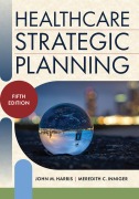 Cover-Bild zum Titel 'Healthcare Strategic Planning, Fifth Edition' von 'John M. Harris, Meredith C. Inniger'