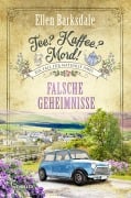 Cover-Bild zum Titel 'Tee? Kaffee? Mord! Falsche Geheimnisse' von 'Ellen Barksdale'