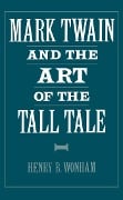Cover-Bild zum Titel 'Mark Twain and the Art of the Tall Tale' von 'Henry B. Wonham'