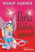 Cover-Bild zum Titel 'Perla Y La Princesa Imperial / Pearlie and the Imperial Princess' von 'Wendy Harmer'