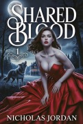 Cover-Bild zum Titel 'Shared Blood (The Hallworth Chronicles, #1)' von 'Nicholas Jordan'