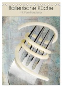 Italienische Küche mit Familienplaner (Tischkalender 2026 DIN A5 hoch), CALVENDO Monatskalender - Carmen Steiner Und Matthias Konrad