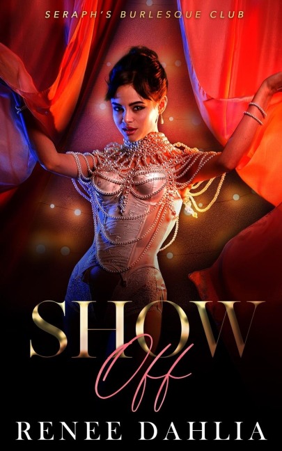 Show Off - Renee Dahlia