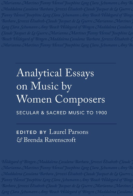 Analytical Essays on Music by Women Composers: Secular & Sacred Music to 1900 - 