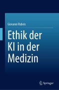 Cover-Bild zum Titel 'Ethik der KI in der Medizin' von 'Giovanni Rubeis'